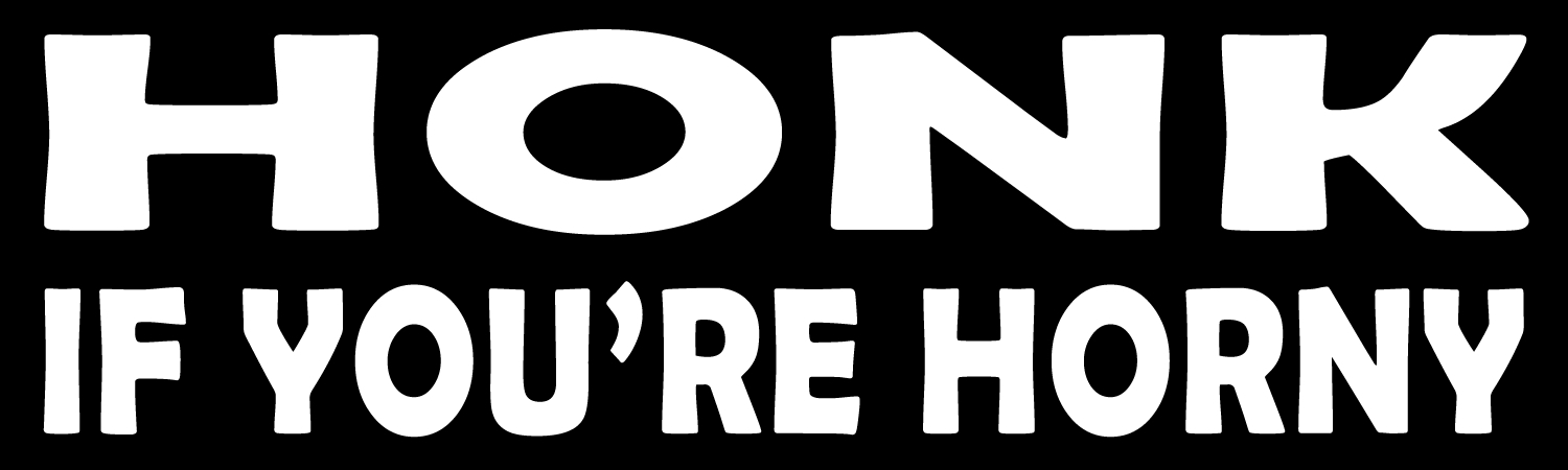 Honk If You're Horny 9" Magnet