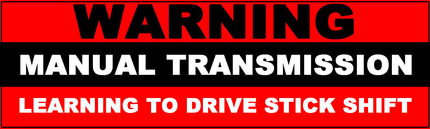 Warning Manual Transmission Learning To Drive Stick Shift 11" Magnet