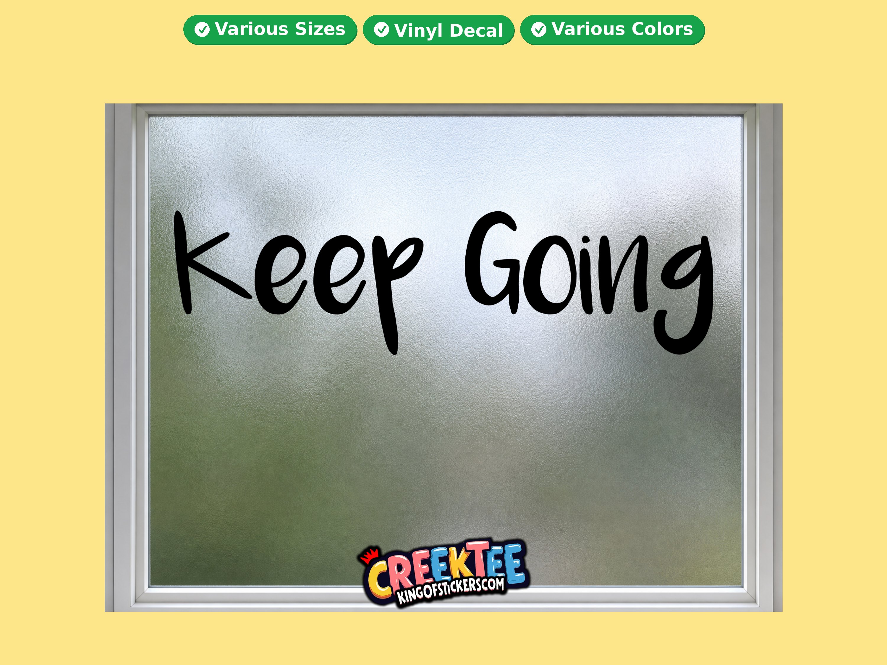 Keep going Vinyl Decal In Various Colors  Chrome Colors and Various Sizes